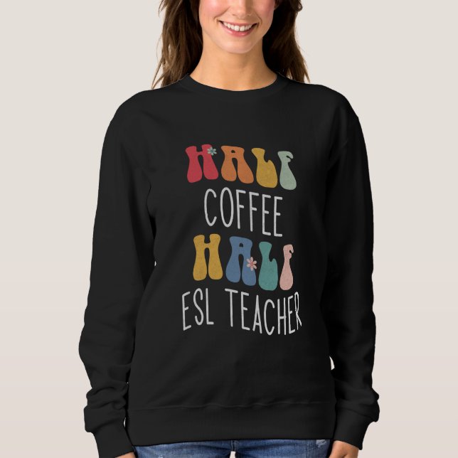 Moletom Metade Café Metade Professor de ESL Groovy Inspira (Frente)