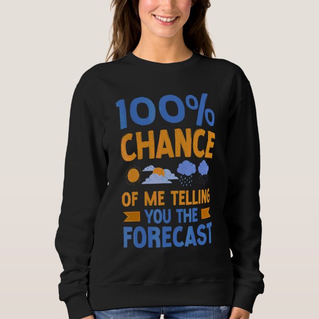 Moletom Meteorologia De Previsão De Tempo Do Meteorologist (Frente)