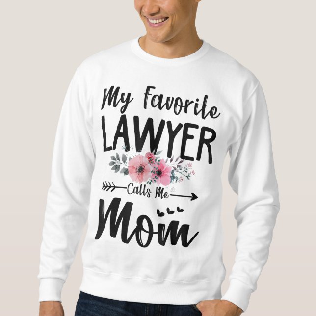 Moletom Meu Advogado Favorito Me Chama Mãe Flores Mães Da (Frente)