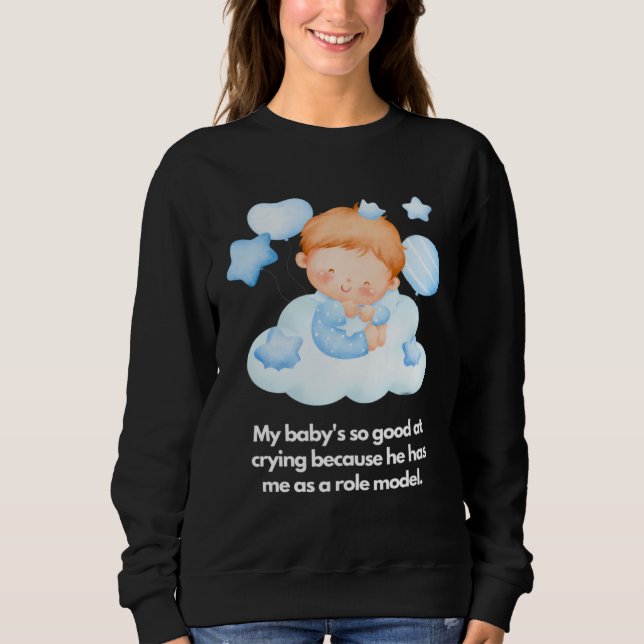 Moletom Meu bebê é bom em chorar Eu sou o modelo (Frente)