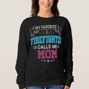 Moletom Meu Bombeiro Favorito Me Chama Mãe Pai Mãe Fathe