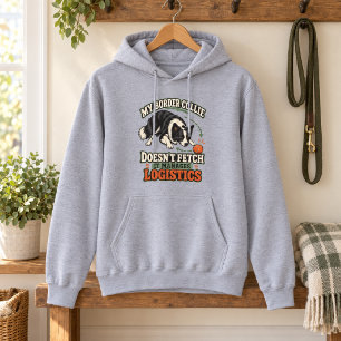 Moletom Meu Border Collie Gerencia Logística Engraçado