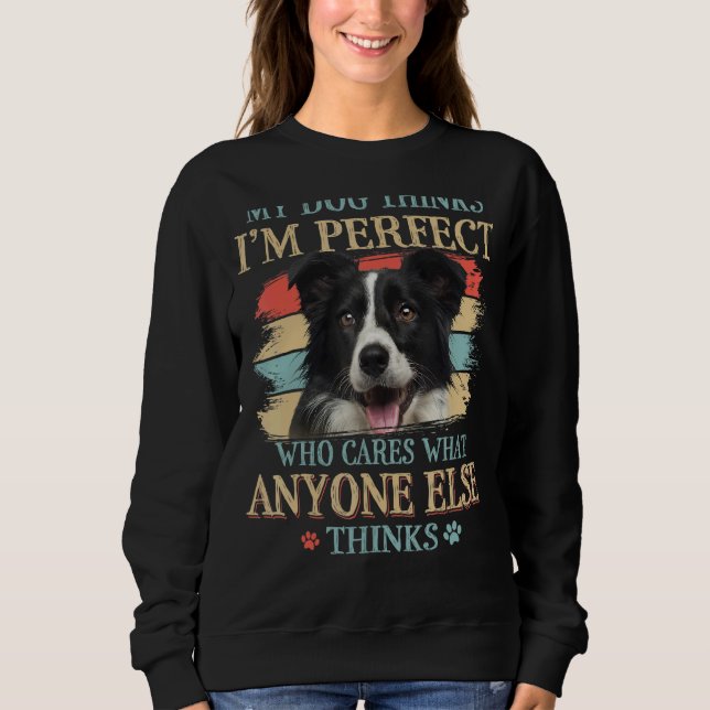 Moletom Meu Cachorro pensa que sou o Perfeito Borda Collie (Frente)