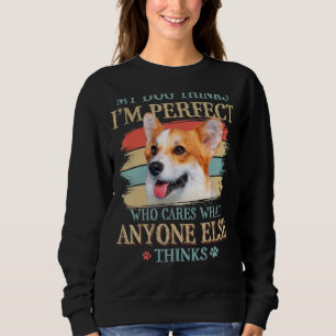 Moletom Meu Cachorro pensa que sou perfeito Pembroke Welsh