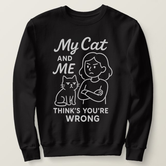 Moletom Meu Gato E Eu Achamos Que Você Está Errado - Amor  (Frente do Design)