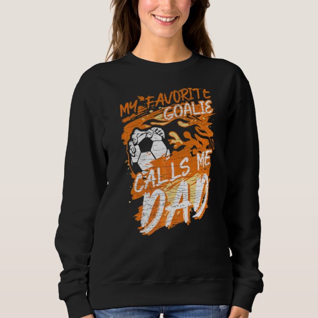 Moletom Meu Goalie Favorito Me Chama De Futebol Pai Padre  (Frente)