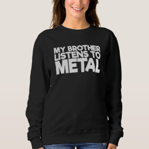 Moletom Meu Irmão Escuta O Metal
