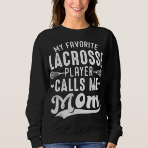Moletom Meu jogador favorito de lacrosse me chama de mãe