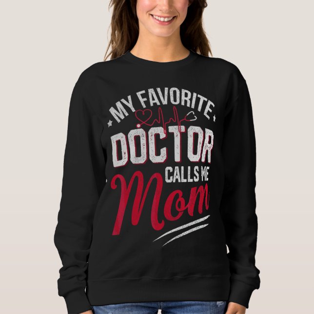 Moletom Meu Médico Favorito Me Chama Mãe Orgulhosa Mãe (Frente)