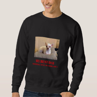 Moletom Meu Melhor Dia É Comprar Vinho E Meu Chihuahua