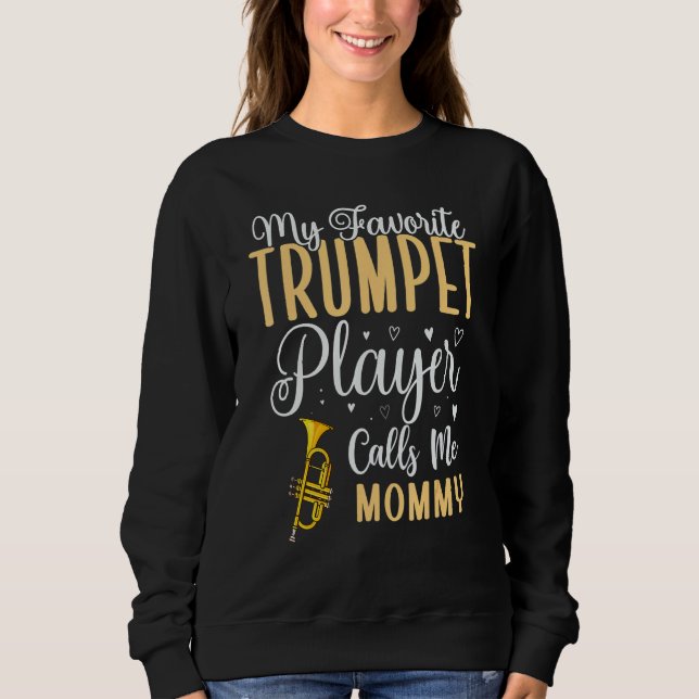 Moletom Meu trompetista favorito me chama de Mamãe Linda (Frente)