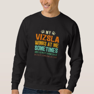 Moletom Meu Vizsla Piscar os olhos Comigo Às Vezes Um Pont