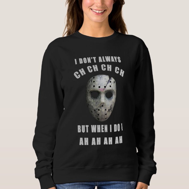 Moletom Michael Myers Eu nem sempre CH quando faço I AH (Frente)