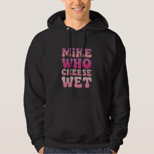 Moletom Mike quem Queijo Molhado Humor Adulto Inapropriado