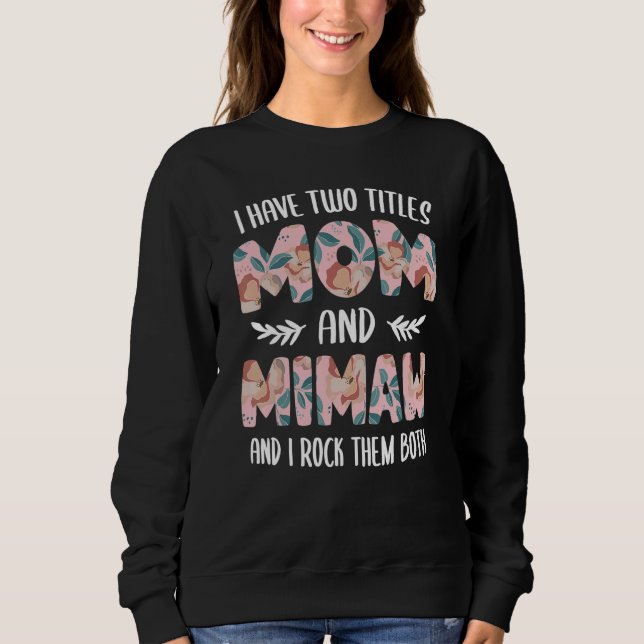 Moletom Mimaw  for Women Cute I have two Titles Mom and Mi (Frente)