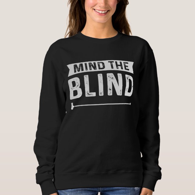 Moletom Mind The Blind Blind People Blindness Awareness (Frente)