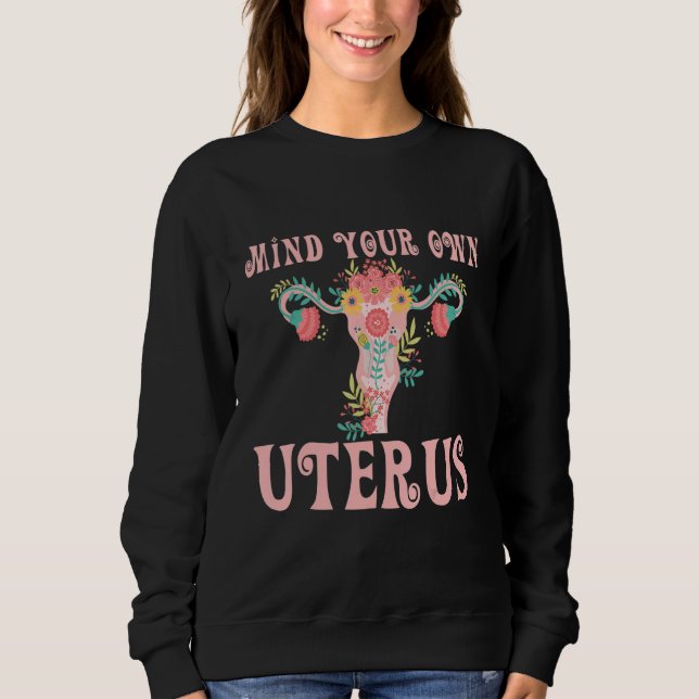 Moletom Mind Your Own Uterus Women's Rights Feminist (Frente)