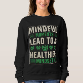 Moletom Mindful Moments Lead To A Healthier Mindset