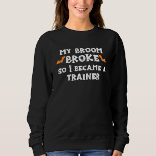 Moletom Minha Broom Quebrou Então Eu Me Tornei Um Treinado