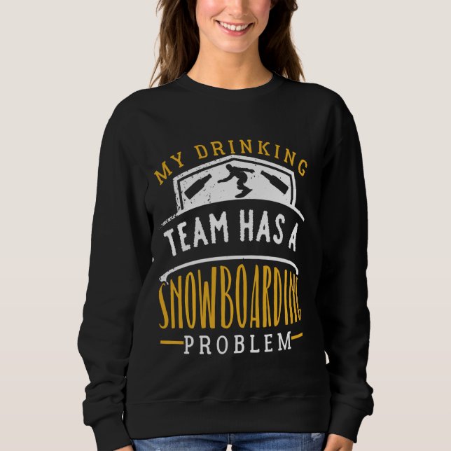 Moletom Minha Equipe De Bebendos Tem Um Problema De Snowbo (Frente)