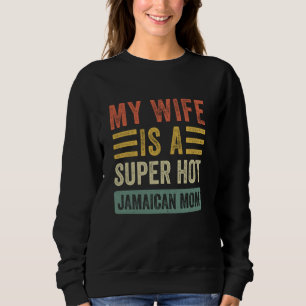 Moletom Minha esposa é uma mãe jamaicana super quente.