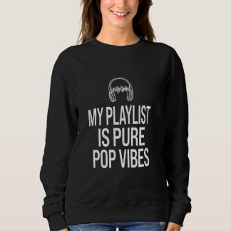 Moletom Minha Lista De Reprodução É Pop Puro E Entusiasta