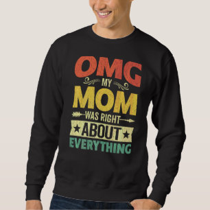 Moletom Minha Mãe Estava Certa Sobre Tudo Dia de as mães