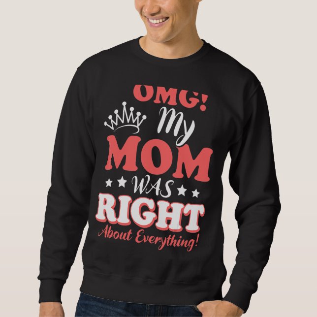 Moletom Minha Mãe Estava Certa Sobre Tudo Dia de as mães (Frente)
