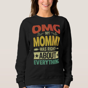 Moletom Minha Mamãe estava certa sobre tudo que a mãe d