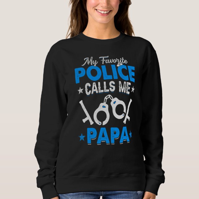 Moletom Minha Polícia Favorita Me Chama De Papá Dia de os  (Frente)
