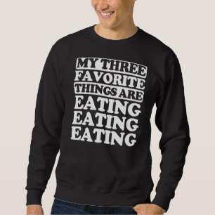 Moletom Minhas Três Coisas Favoritas Incluem Comer