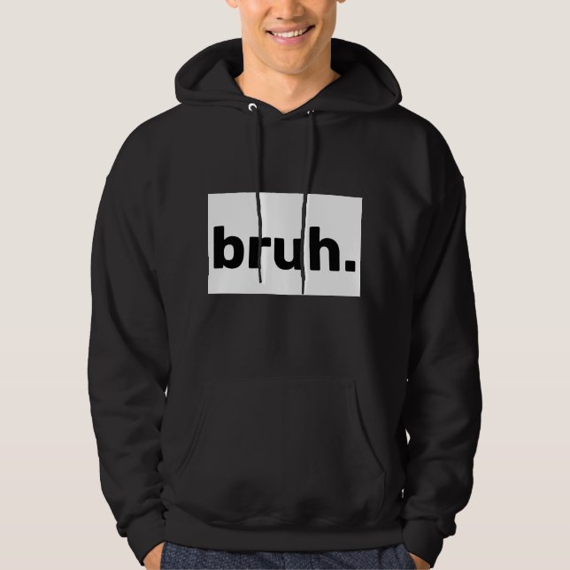Moletom Mínimo Funny Bruh Graphic Hoodie (Frente)