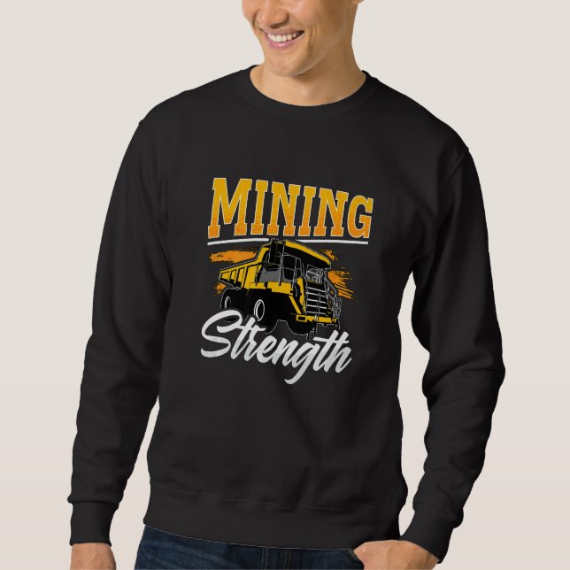 Moletom Mining Strength Driver Rock Mechanic Miner Mining  (Frente)