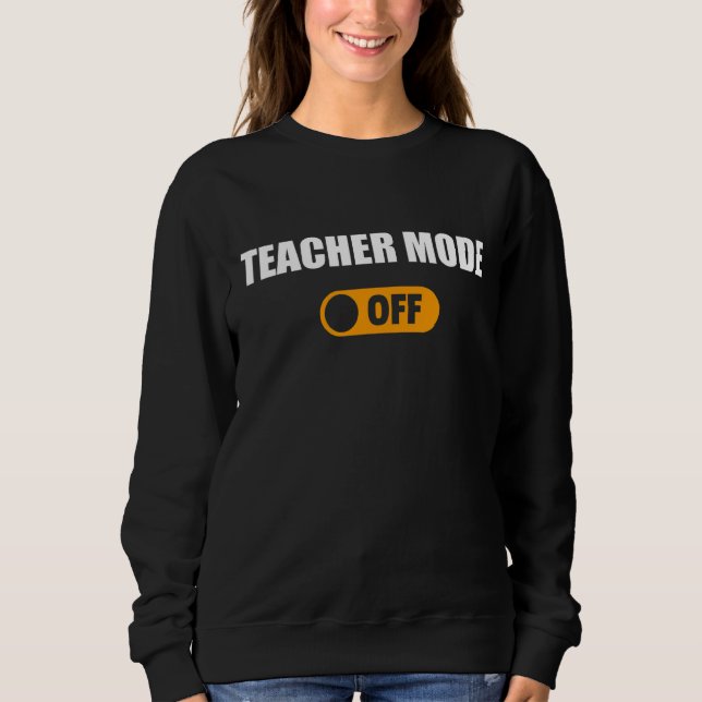 Moletom Modo De Professora Desligado No Último Dia De Féri (Frente)