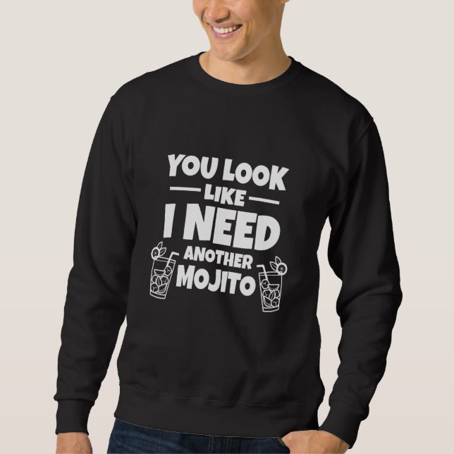 Moletom Mojito - Você Parece Que Preciso De Outro Mojito (Frente)