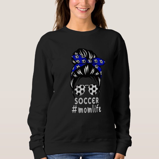 Moletom Mom Life Soccer Mom Mothers Day Messy Bun Women (Frente)