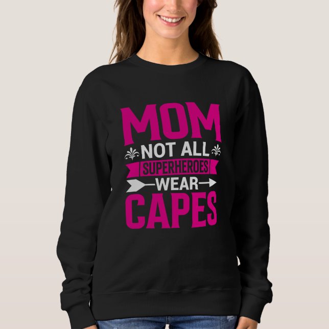 Moletom Mom Not All Superheroes Wear Capes Mother's Day (Frente)