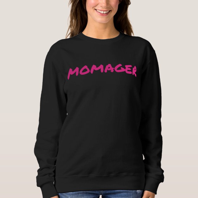 Moletom Momager Para Chefe Lady Mãe ou Momprenue (Frente)