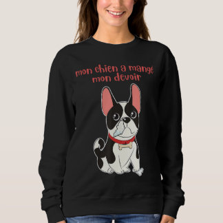 Moletom MON CHIEN A MANGE MON DEVOIR Funny Shirt for Frenc