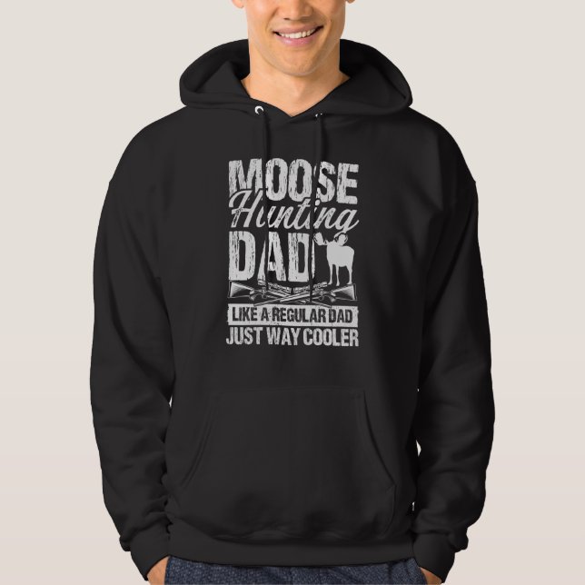 Moletom Moose Hunting Dad like regular Dad Fathers Day Moo (Frente)