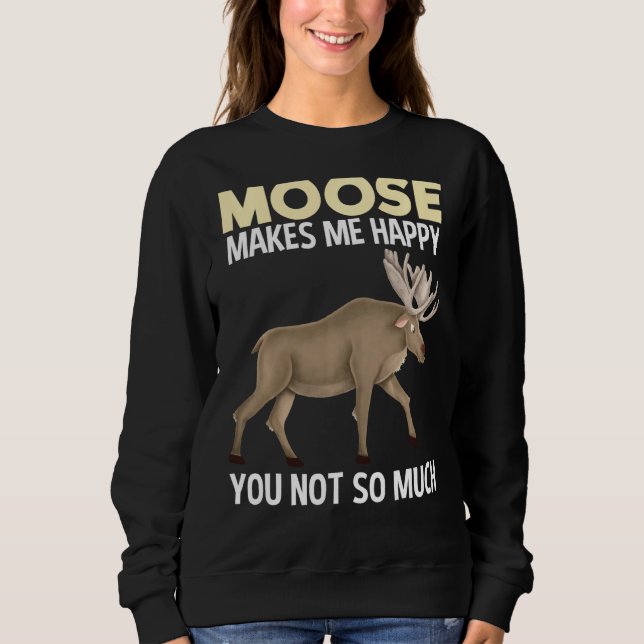 Moletom Moose Me Faz Feliz Animal Engraçado (Frente)
