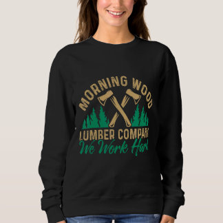 Moletom Morning Wood Lumber Company Nós trabalhamos no Dur
