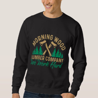 Moletom Morning Wood Lumber Company Nós trabalhamos no Dur