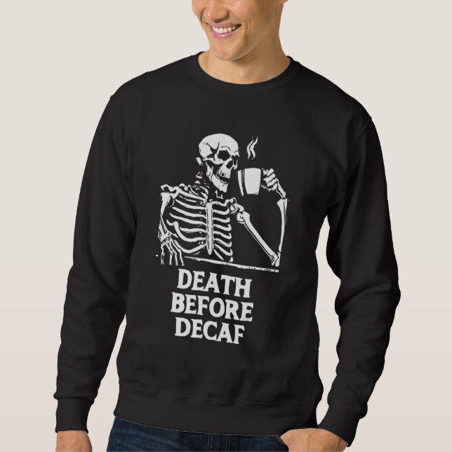 Moletom Morte antes do café descafeinado Skeleton e cafeín (Frente)