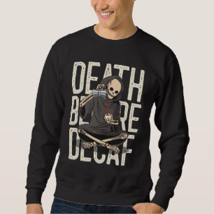 Moletom Morte Antes Do Decaf - Engraçado Coffee Reaper Amo