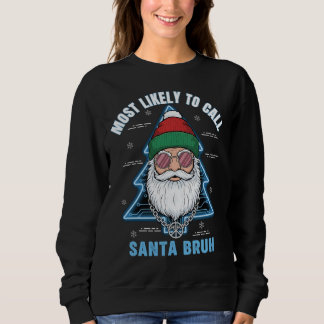 Moletom Most Likely To Call Santa Bruh Hipster Christmas