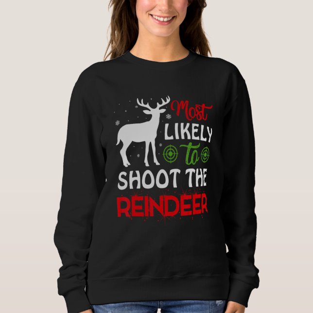 Moletom Most Likely To Shoot The Reindeer Christmas Holida (Frente)