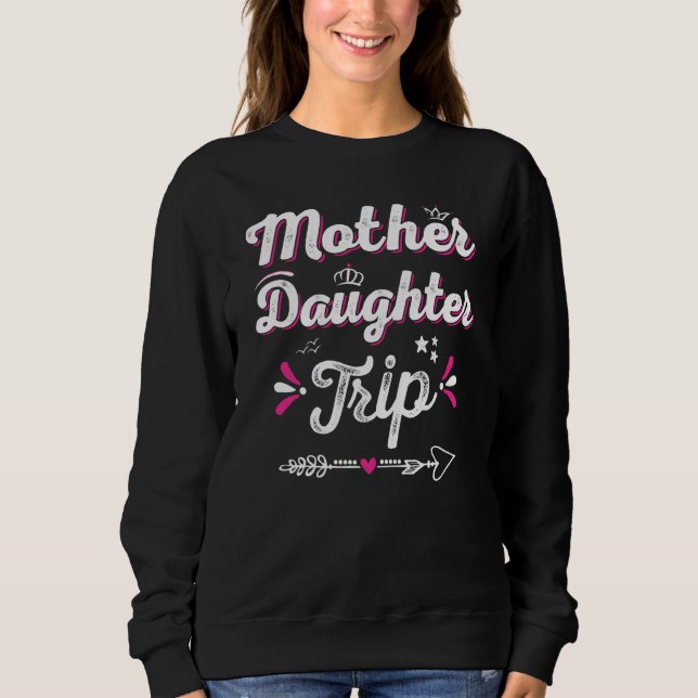 Moletom Mother Daughter Trip Shirt And Mother Daughter Mat (Frente)