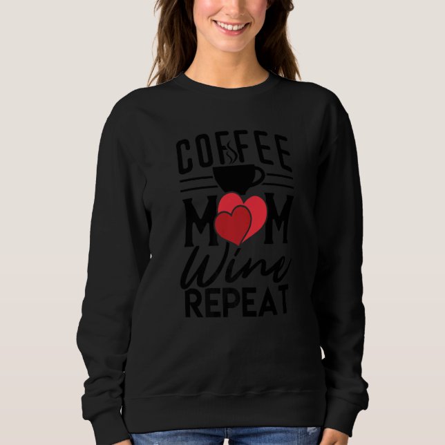 Moletom Mother's Day Tees  Coffee Mom Wine Repeat (Frente)