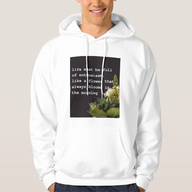 Moletom Motivational Life Quote T-Shirt with Flower Design (Frente)